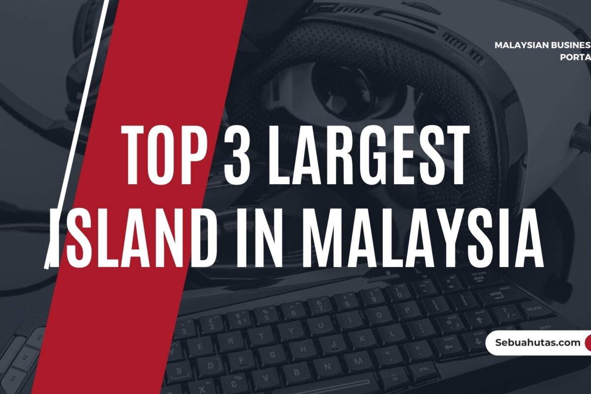 Cover Top 3 Largest Island In Malaysia