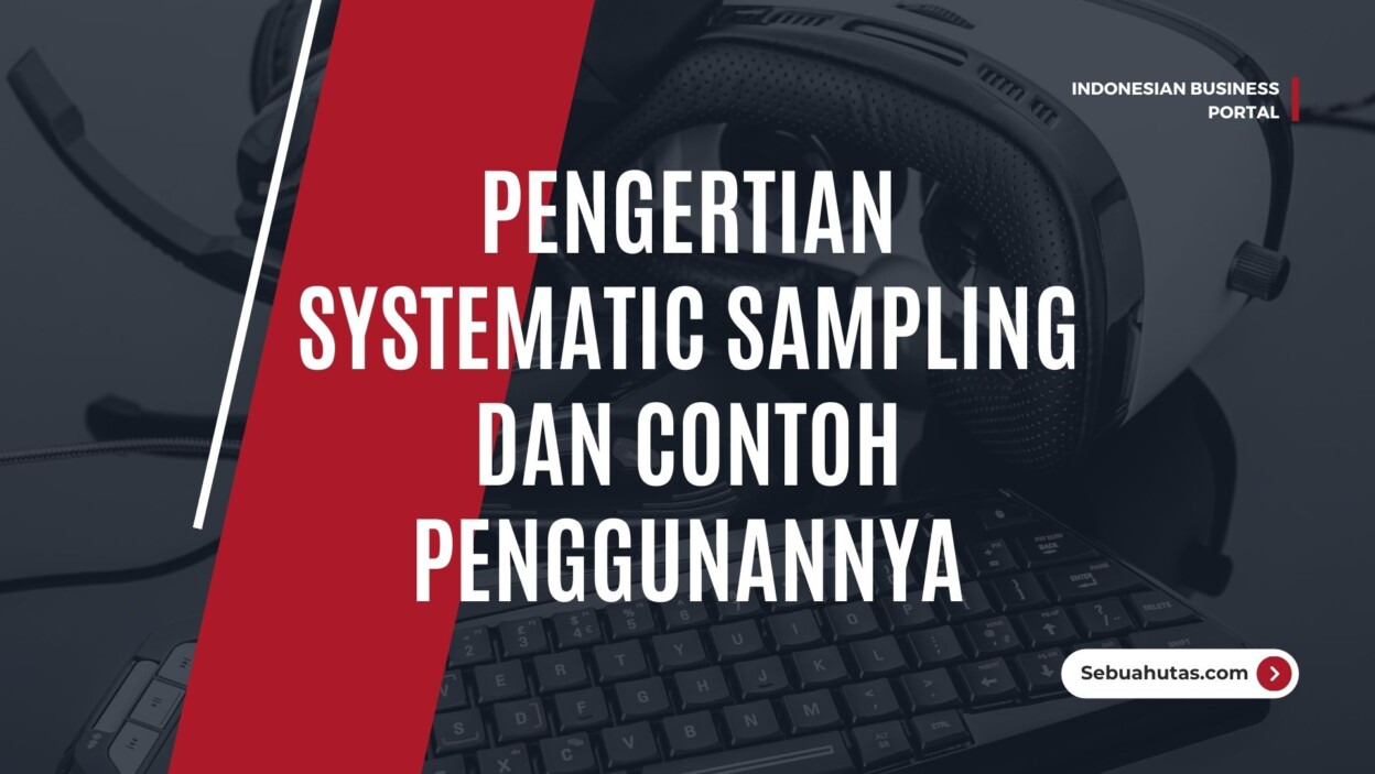 Cover Pengertian Systematic Sampling Dan Contoh Penggunannya