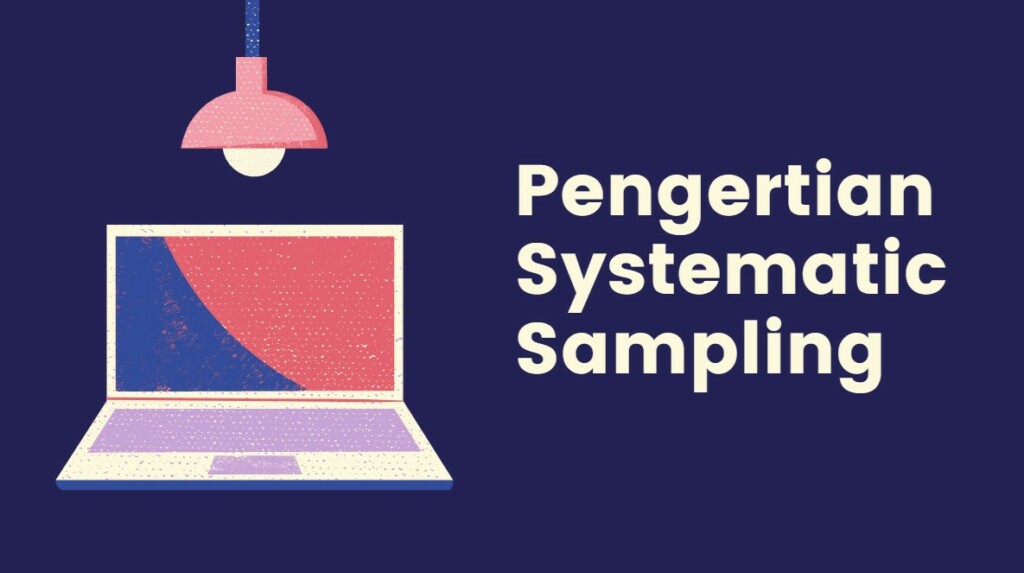 Pengertian Systematic Sampling 1024x573