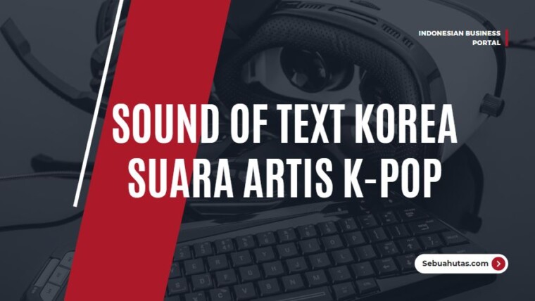 Sound Of Text Korea Mirip Suara Artis Kpop